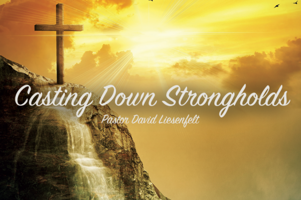 Casting Down Strongholds