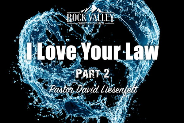 I Love Your Law - Part 2