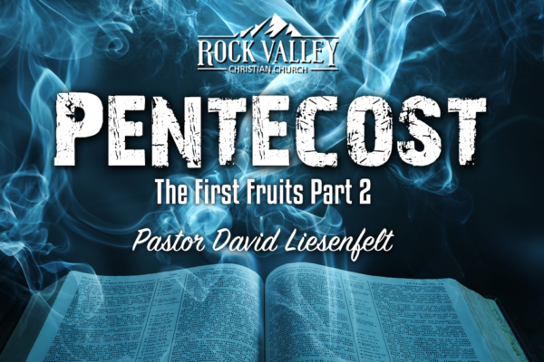 Pentecost - The First Fruits Part 2