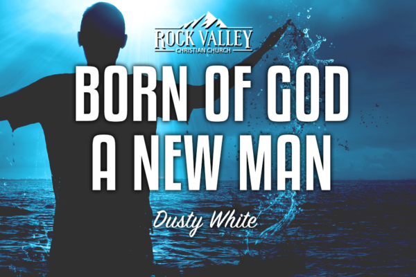 Born of God, A New Man