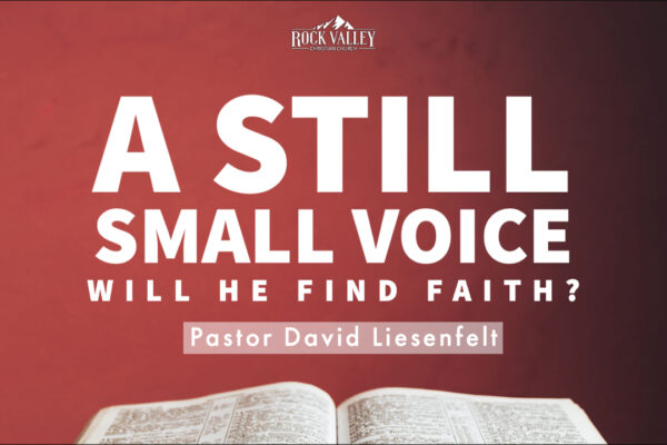A Still Small Voice - Will He Find Faith?