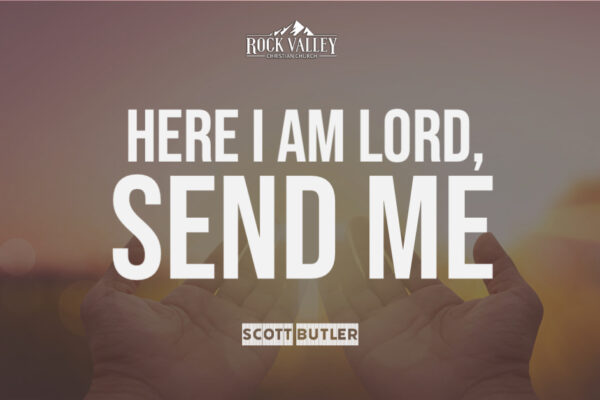 Here I am Lord, Send Me