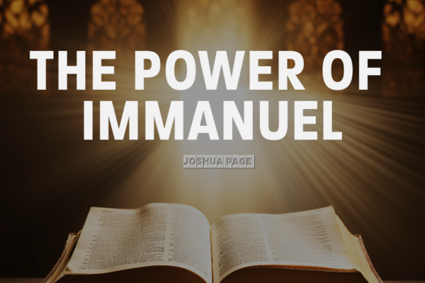 The Power of Immanuel.