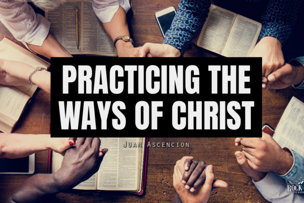 Practicing the Ways of Christ