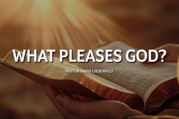 What Pleases God?