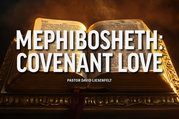 Mephibosheth: Covenant Love