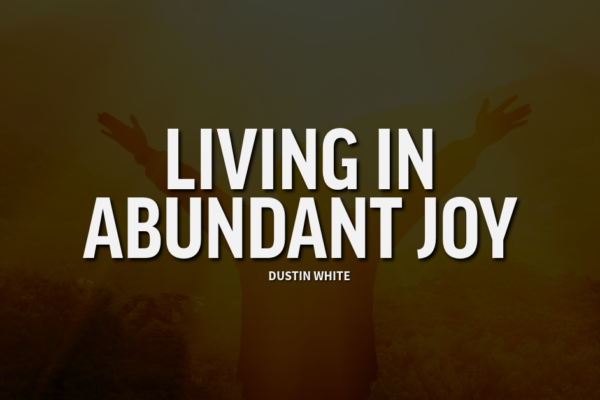 Living in Abundant Joy